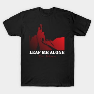 Adventure Lovers Travels Leaf Me Alone, I'm Hiking Best Nature T-Shirt